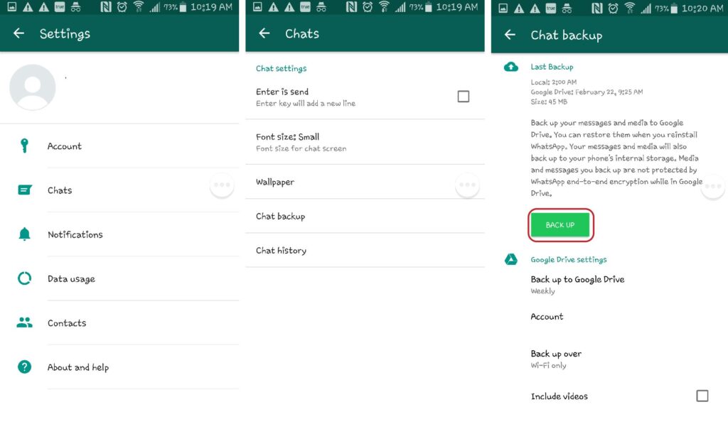 Open WhatsApp on your device and go to Settings > Chats > Chat Backup and click on the green back up option to take a complete backup.