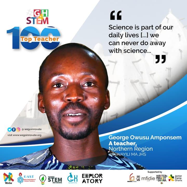 #GH4STEM TOP 100 Teacher: George Owusu Amponsem – Jisonayili MA JHS