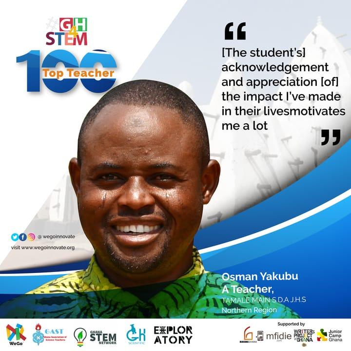 #GH4STEM TOP 100 Teacher: Osman Yakubu – Tamale MAIN S.D.A. J.H.S.